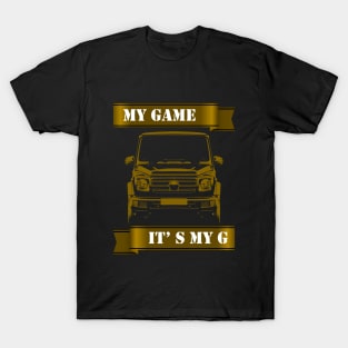 G wagon off road my game it's my g T-Shirt